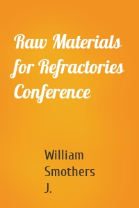 Raw Materials for Refractories Conference