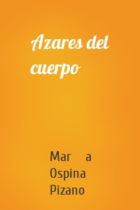 Azares del cuerpo