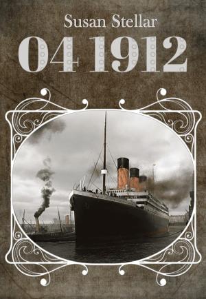 Обложка книги «04.1912» — Susan Stellar