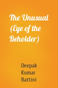 The Unusual (Eye of the Beholder)