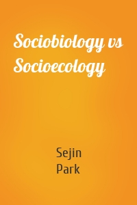 Sociobiology vs Socioecology