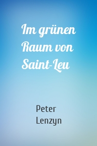 Im grünen Raum von Saint-Leu