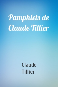 Pamphlets de Claude Tillier