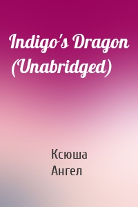 Indigo's Dragon (Unabridged)