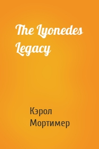 The Lyonedes Legacy