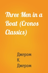 Three Men in a Boat (Cronos Classics)
