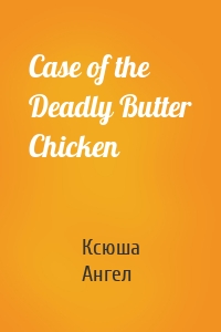 Case of the Deadly Butter Chicken