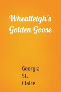 Wheatleigh's Golden Goose