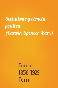 Socialismo y ciencia positiva (Darwin-Spencer-Marx)