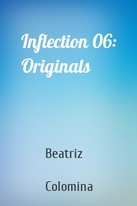 Inflection 06: Originals