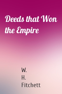 Deeds that Won the Empire