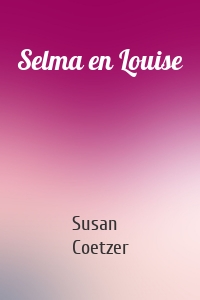 Selma en Louise