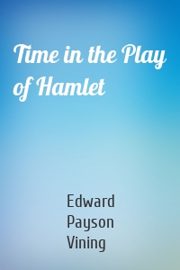 Time in the Play of Hamlet