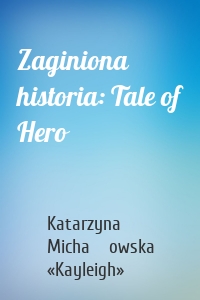 Zaginiona historia: Tale of Hero