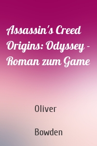 Assassin's Creed Origins: Odyssey - Roman zum Game