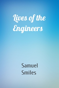 Lives of the Engineers