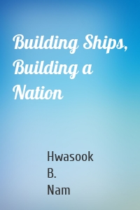 Building Ships, Building a Nation