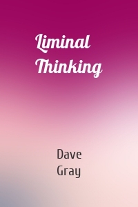 Liminal Thinking