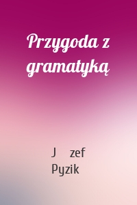 Przygoda z gramatyką