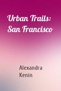 Urban Trails: San Francisco