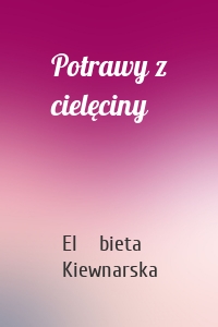 Potrawy z cielęciny