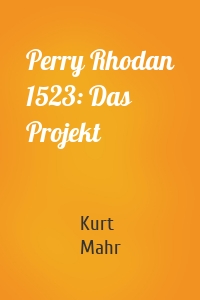 Perry Rhodan 1523: Das Projekt