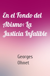 En el Fondo del Abismo: La Justicia Infalible