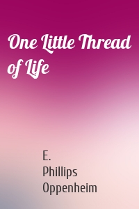 One Little Thread of Life