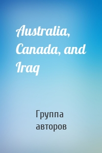 Australia, Canada, and Iraq