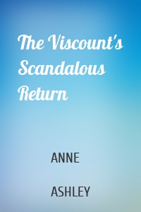 The Viscount's Scandalous Return