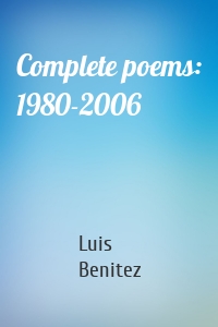 Complete poems: 1980-2006