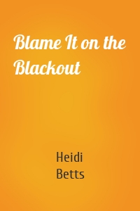 Blame It on the Blackout