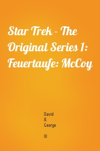 Star Trek - The Original Series 1: Feuertaufe: McCoy
