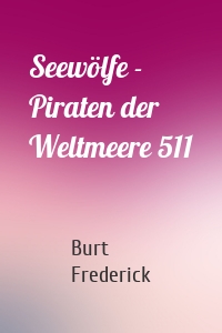 Seewölfe - Piraten der Weltmeere 511