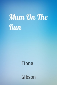 Mum On The Run