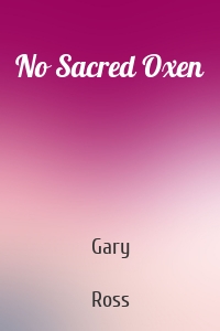 No Sacred Oxen