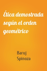 Ética demostrada según el orden geométrico