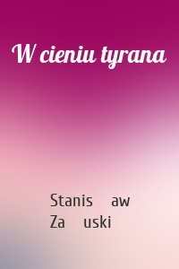 W cieniu tyrana