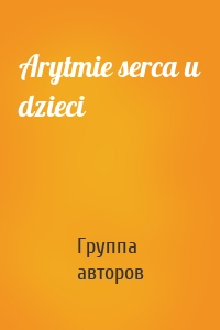 Arytmie serca u dzieci