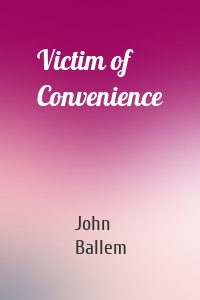 Victim of Convenience