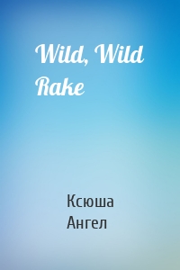 Wild, Wild Rake