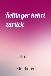 Reitinger kehrt zurück