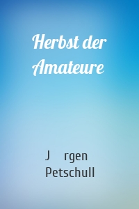 Herbst der Amateure