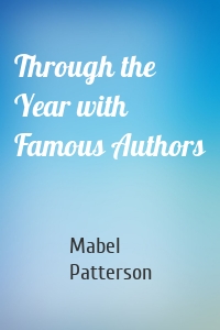 Through the Year with Famous Authors