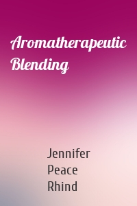 Aromatherapeutic Blending