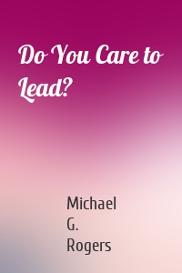 Do You Care to Lead?