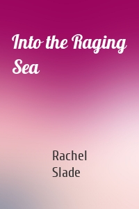 Into the Raging Sea