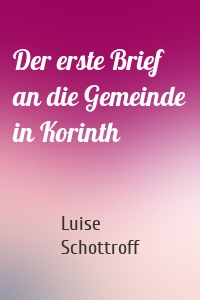 Der erste Brief an die Gemeinde in Korinth