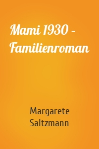 Mami 1930 – Familienroman