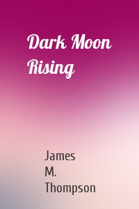 Dark Moon Rising